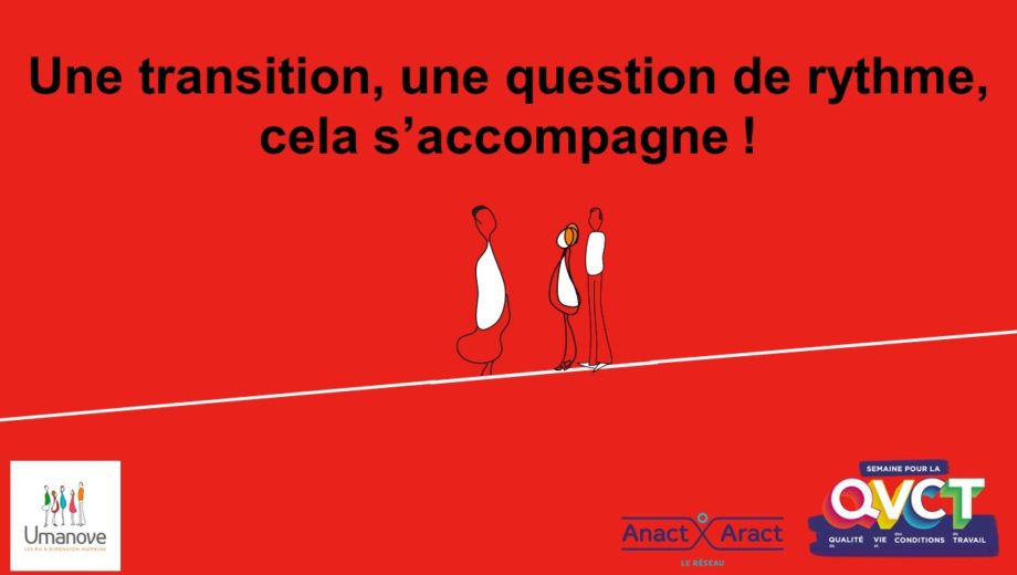 Une transition, une question de rythme, cela s&rsquo;accompagne !